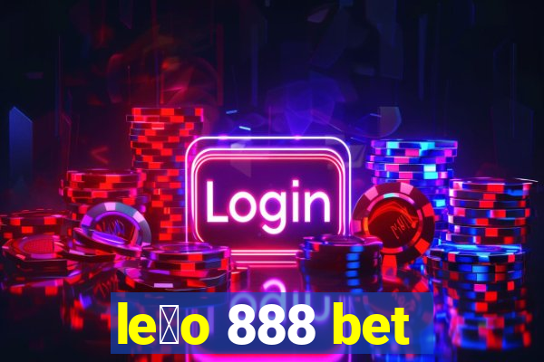 le茫o 888 bet