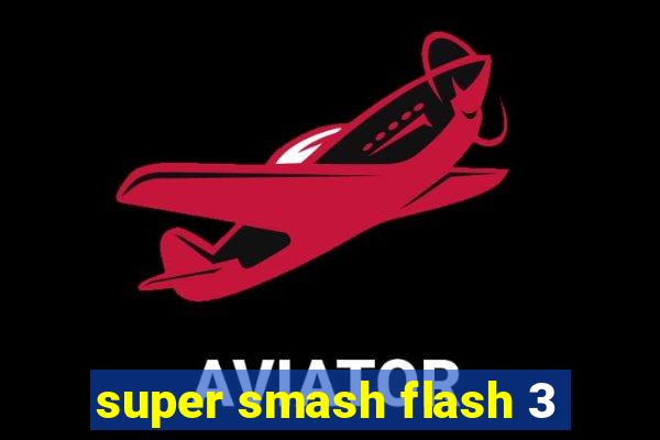 super smash flash 3