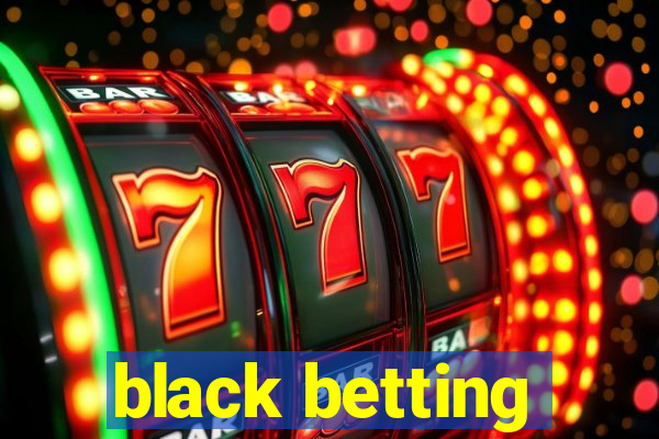 black betting