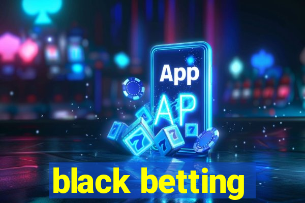 black betting