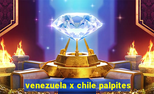 venezuela x chile palpites