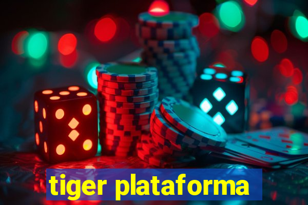 tiger plataforma