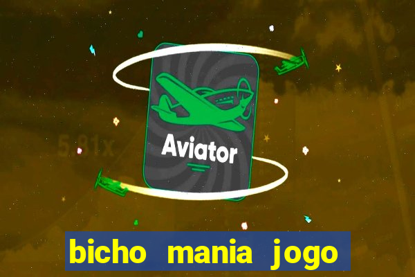 bicho mania jogo do bicho