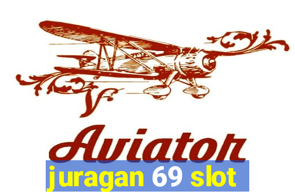 juragan 69 slot