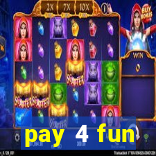 pay 4 fun