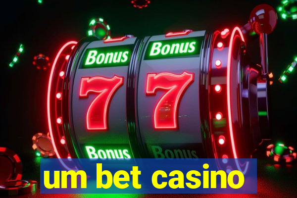 um bet casino