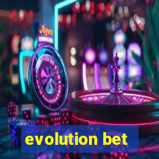 evolution bet