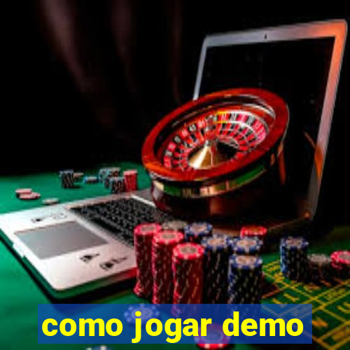 como jogar demo