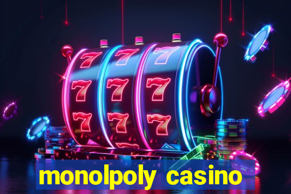 monolpoly casino