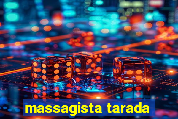 massagista tarada