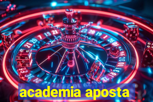 academia aposta