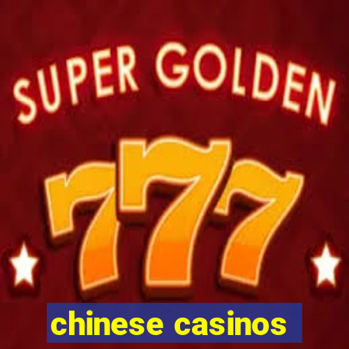 chinese casinos