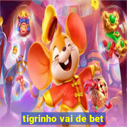 tigrinho vai de bet