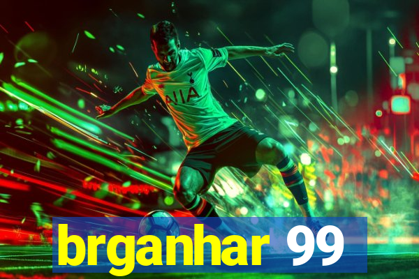 brganhar 99