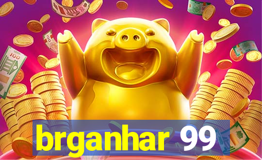 brganhar 99