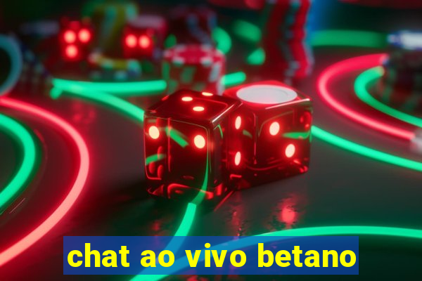 chat ao vivo betano