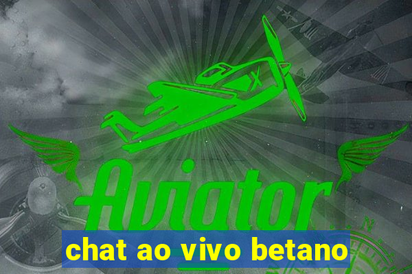 chat ao vivo betano