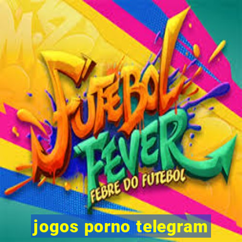 jogos porno telegram