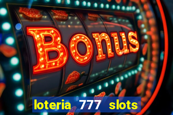 loteria 777 slots paga mesmo