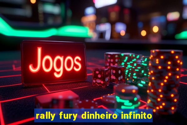 rally fury dinheiro infinito