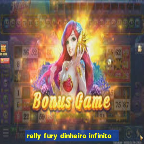 rally fury dinheiro infinito