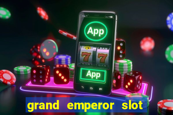 grand emperor slot free play