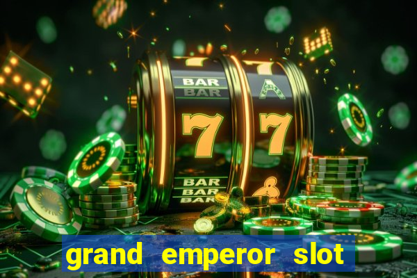 grand emperor slot free play