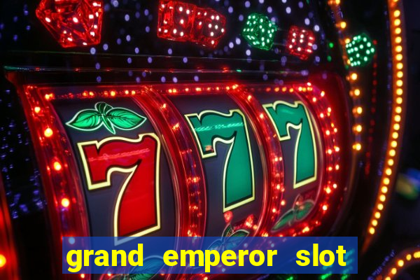 grand emperor slot free play