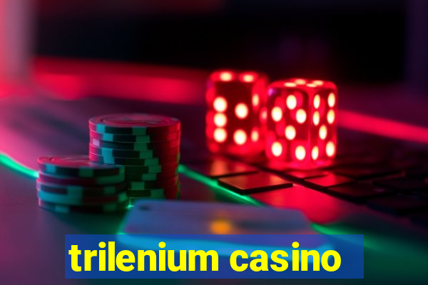 trilenium casino