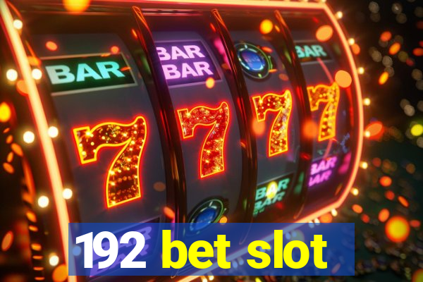 192 bet slot