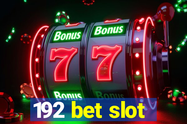 192 bet slot