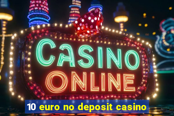 10 euro no deposit casino