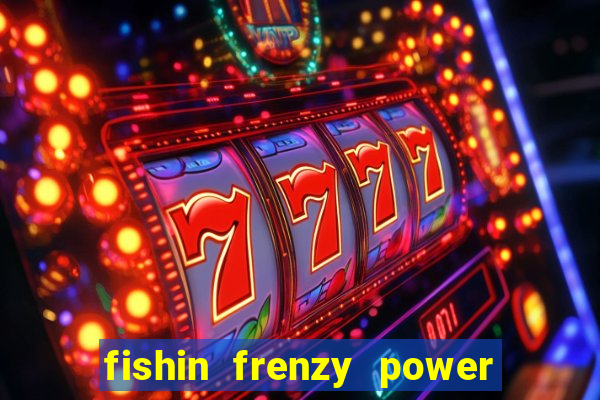 fishin frenzy power 4 slots review