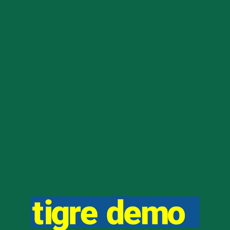 tigre demo