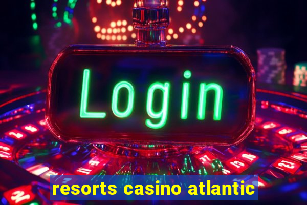 resorts casino atlantic