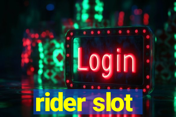 rider slot