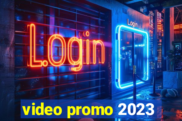 video promo 2023