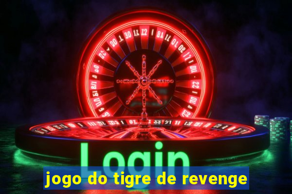 jogo do tigre de revenge