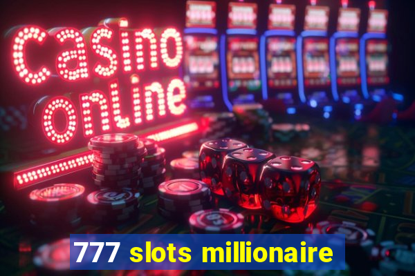 777 slots millionaire