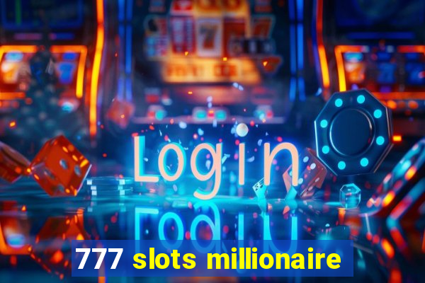 777 slots millionaire