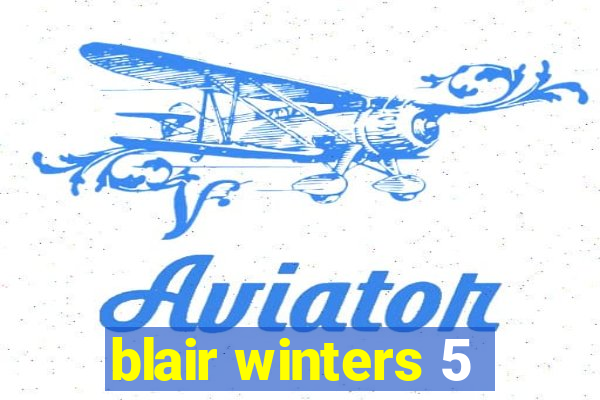 blair winters 5