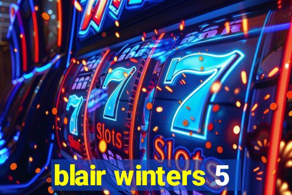 blair winters 5