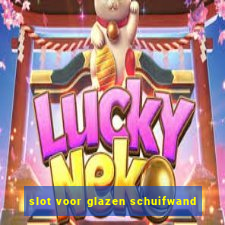 slot voor glazen schuifwand