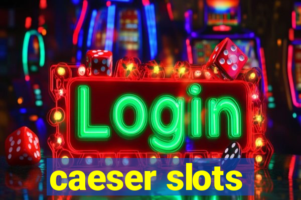 caeser slots