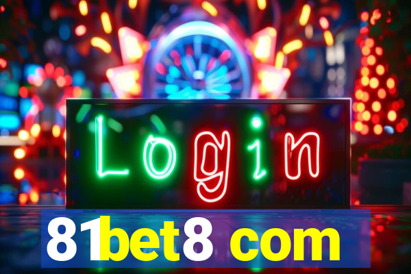 81bet8 com