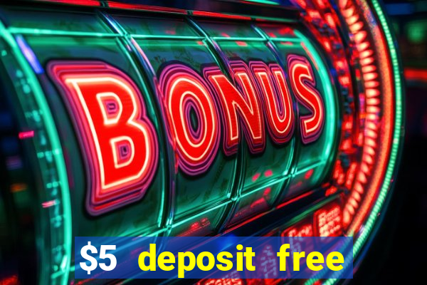 $5 deposit free spins casino