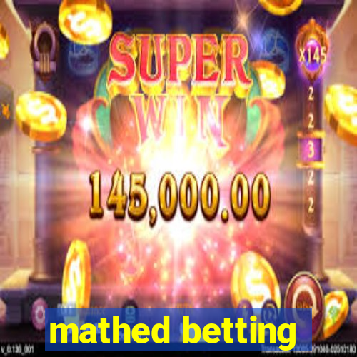 mathed betting