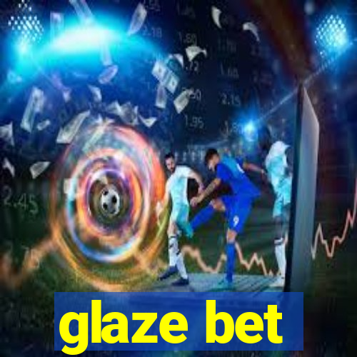 glaze bet