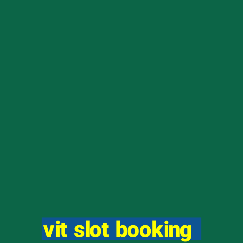 vit slot booking