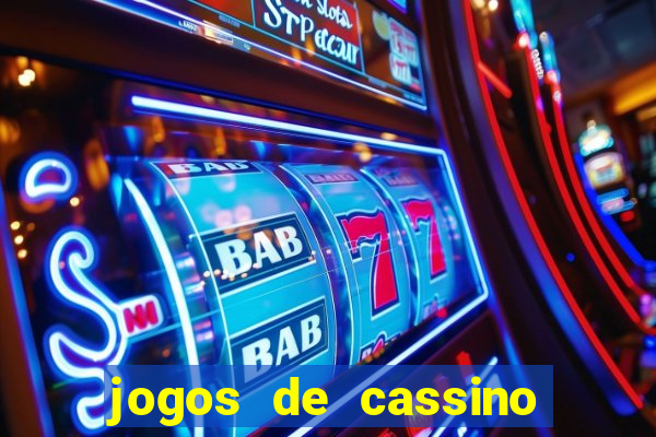 jogos de cassino que dao bonus de cadastro